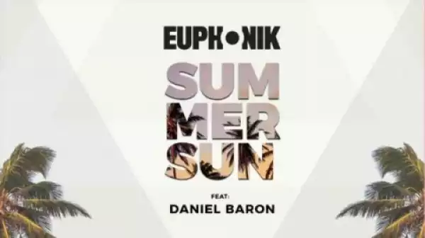 Euphonik - Summer Sun Ft. Daniel Baron